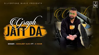 Graph Jat Da | Official Video | Sukhjeet Sukh Ft : G-Noor | Raj Bhur Wala | Black Virus