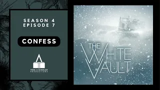 The White Vault | Season 4 | Ep. 7 | Confess