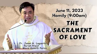 THE SACRAMENT OF LOVE - Homily by Fr. Jason Laguerta on June 11, 2023/9:00am Mass