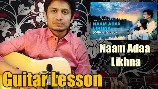 Naam Adaa Likhna Guitar Lesson || Technical Guitarist Official