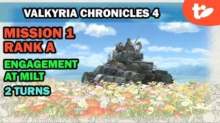 Valkyria Chronicles 4: Mission 1 (A-Rank, 2 Turns) | Engagement at Milt (100%)