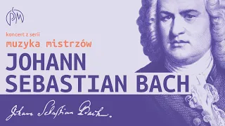Koncert "Muzyka mistrzów - Johann Sebastian Bach"  | #psmmielec #transmisja