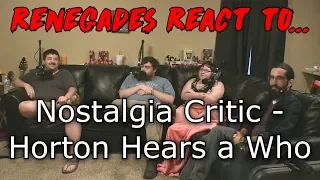 Renegades React to... Nostalgia Critic - Horton Hears a Who