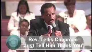 Just Tell Him Thank You- Rev. Tellis Chapman