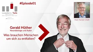 Ep. 01: Gerald Hüther, was brauchen Menschen um sich zu entfalten?