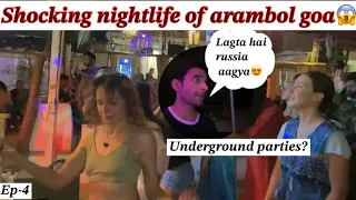 Goa russian village arambol | nightlife🍾💥 | Underground parties? |