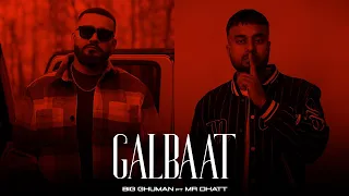 BIG GHUMAN - GALBAAT  Ft: MR DHATT (Official EP Audio) New Punjabi Song 2023