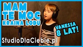 Mam tę moc - Kraina Lodu (cover by Vanessa Ostrowska - 8 lat)