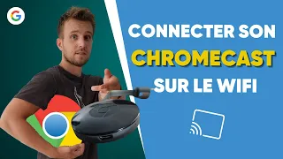 La solution ultime pour connecter votre Chromecast au Wifi rapidement