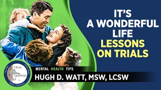 It's A Wonderful Life Trials And Growth. Hugh D. Watt, MSW #TrialTappers