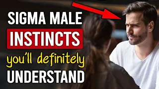 6 Sigma Male Instincts You Will Definitely Understand