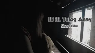 ILI ILI TULOG ANAY  | Short Film | Filipino Folk Song | Horror Film