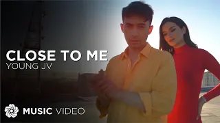 Close To Me -  Young JV (Music Video)