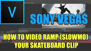 How to Video Ramp ( SlowMo ) your Skateboard clips using Sony Vegas | Sony Vegas Tutorial