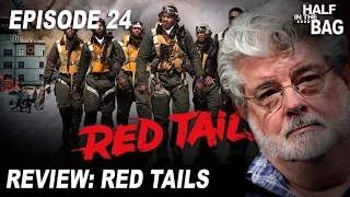 Half in the Bag Episode 24: Red Tails