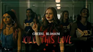 Cheryl Blossom | Kill This Love