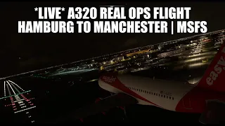 🔴 LIVE: A320 Hamburg to Manchester (Real Ops) Flight | Fenix A320, GSX, VATSIM & MSFS