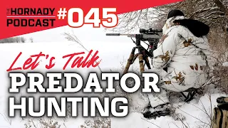 Ep. 045 - Let's Talk Predator Hunting