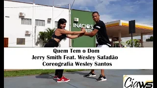 Quem Tem o Dom - Jerry Smith Feat. Wesley Safadão | coreografia Wesley Santos