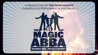 THE MAGIC OF ABBA • Mamma Mia - What A Show! • PROMO 2019 • Europe‘s Nr 1 ABBA Concert Show