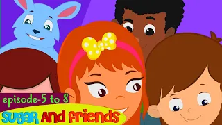 Sugar and Friends | Episode 5 to 8 | moral stories for kids || Sugartales