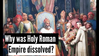 Why was Holy Roman empire dissolved? History of Holy Roman empire. (Short animated documentary)