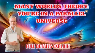 Many Worlds Theory: You're in a Parallel Universe | Can You Visit Your Other Lives? |  EduVision