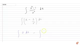 Find the integral `(x^3 - 1)/x^2 dx`