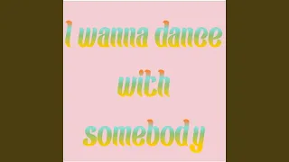 I Wanna Dance with Somebody (Cover)