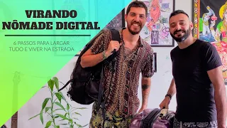 Como virar NÔMADE DIGITAL: 6 passos para LARGAR TUDO e viver na ESTRADA | EP 01 #GOAbilioNÔMADE