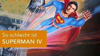 So schlecht ist SUPERMAN IV