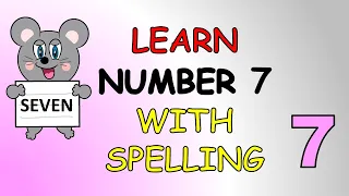 Number Seven Nursery Rhyme | Learn to spell SEVEN | Kids Song | The Kid Next Door