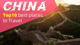 Travel in China: Top 10 Best Places to Visit in China | Part I |中国十大旅游景点推荐上集