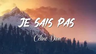 Je Sais Pas - Céline Dion (Paroles/Lyrics)