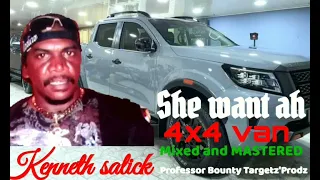 She want ah 4x4 van - kenneth Salick