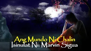 Ang Mundo Ni Chalin. Isinulat Ni: Marvin Sigua |ANTINGERA| Tagalog Horror Stories/Aswang/Engkanto/