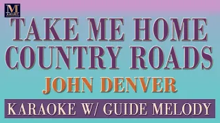 Take Me Home, Country Roads - Karaoke With Guide Melody (John Denver)