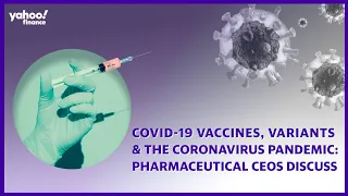 COVID-19 vaccines, variants and the coronavirus pandemic: Pharmaceutical CEOs discuss