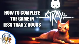 Stray - How To Complete the Game in Less Than 2 Hours (I Am Speed Achievement Guide)