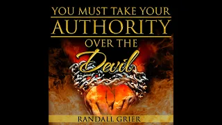 You Must Take Your Authority Over The Devil