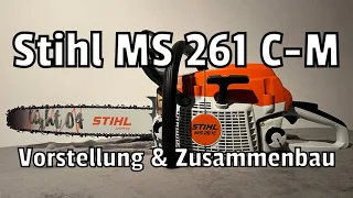 Stihl MS 261 C-M | Neue Motorsäge | Vorstellung | Zusammenbau