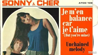 Sonny & Cher "Je m'en balance car je t'aime" (french version of "But you're mine")