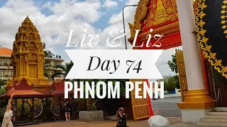 Day 74 - 24 Hours in Phnom Penh Travel Guide/Vlog!