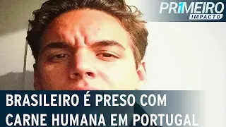 Brasileiro é preso com carne humana em Portugal | Primeiro Impacto (02/03/2023)