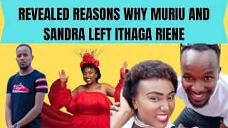 REVEALED REASONS WHY SANDRA AND MURIU LEFT ITHAGA RIENE//ITHAGA RIENE/INOORO T.V