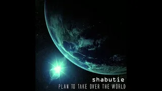 Plan To Take Over The World EP - Shabutie