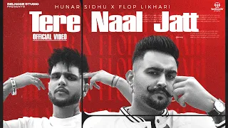Tere Nal Jatt  Hunar Sidhu ft. Flop Likhari | Raaes | Shawn | Ep - Desi Flex | Punjabi Songs 2024