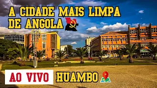 AO VIVO DA CIDADE MAIS LIMPA DE ANGOLA | HUAMBO-ANGOLA