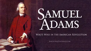 AF-191: Samuel Adams: Who’s Who in the American Revolution | Ancestral Findings Podcast