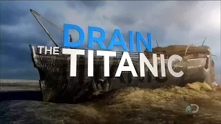 Drain The Titanic FULL DOCUMENTARY